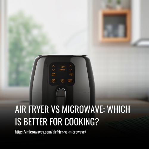 Air Fryer vs Microwave: Which Is Better for Cooking?