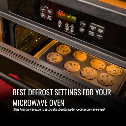 Best Defrost Settings For Your Microwave Oven