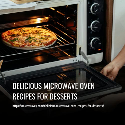 Read more about the article Delicious Microwave Oven Recipes For Desserts