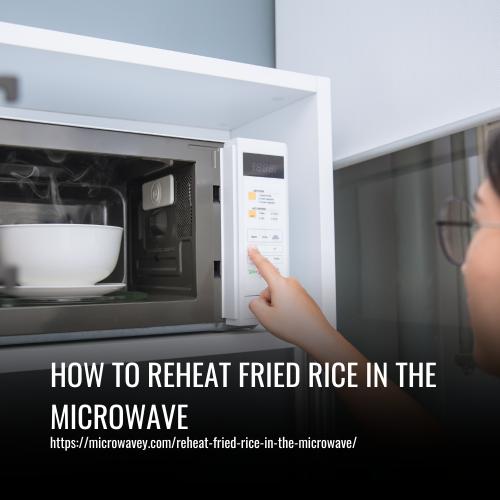 How To Reheat Fried Rice In The Microwave
