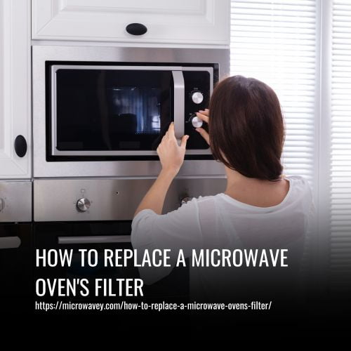 How To Replace A Microwave Oven's Filter