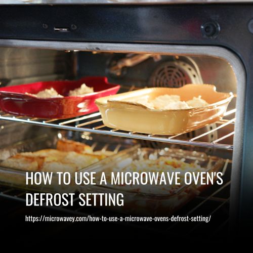 How To Use A Microwave Oven's Defrost Setting