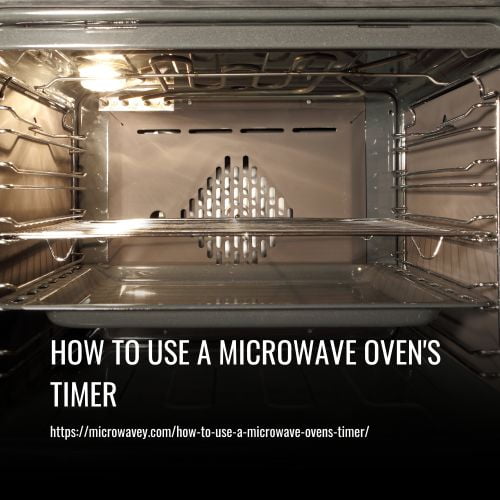 How To Use A Microwave Oven's Timer