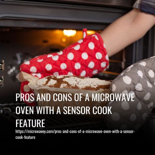 Pros And Cons Of A Microwave Oven With A Sensor Cook Feature