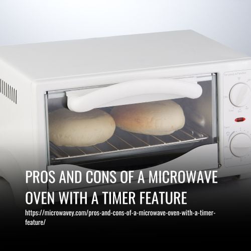 Read more about the article Pros And Cons Of A Microwave Oven With A Timer Feature