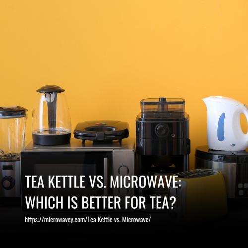 Tea Kettle vs. Microwave Which is Better for Tea