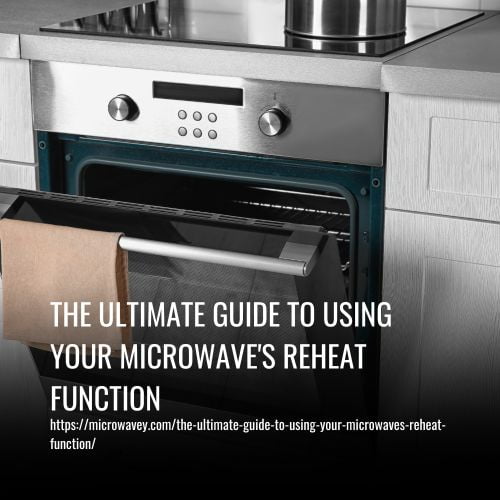 Read more about the article The Ultimate Guide to Using Your Microwave’s Reheat Function